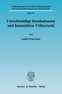 Unrechtmäßige Kombattanten und humanitäres Völkerrecht