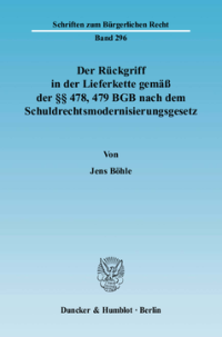 Der Rückgriff in der Lieferkette gemäß der §§ 478, 479 BGB nach dem Schuldrechtsmodernisierungsgesetz
