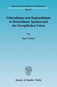 Föderalismus und Regionalismus in Deutschland, Spanien und der Europäischen Union