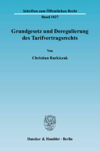 Grundgesetz und Deregulierung des Tarifvertragsrechts