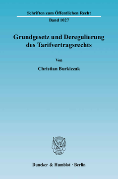 Grundgesetz und Deregulierung des Tarifvertragsrechts Grundgesetz und Deregulierung des Tarifvertragsrechts