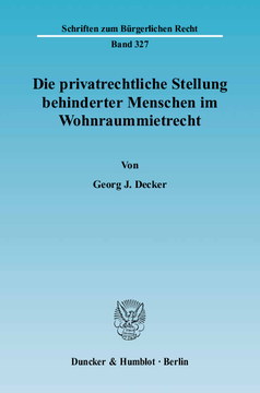 Die privatrechtliche Stellung behinderter Menschen im Wohnraummietrecht Die privatrechtliche Stellung behinderter Menschen im Wohnraummietrecht