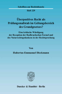 Überpositives Recht als Prüfungsmaßstab im Geltungsbereich des Grundgesetzes?