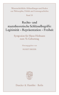 Rechts- und staatstheoretische Schlüsselbegriffe: Legitimität - Repräsentation - Freiheit