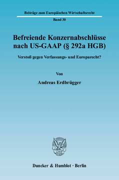 Befreiende Konzernabschlüsse nach US-GAAP (§ 292a HGB) Befreiende Konzernabschlüsse nach US-GAAP (§ 292a HGB)