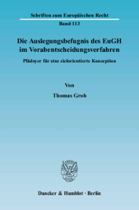 Die Auslegungsbefugnis des EuGH im Vorabentscheidungsverfahren