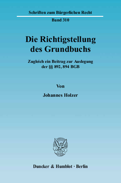 Die Richtigstellung des Grundbuchs Die Richtigstellung des Grundbuchs