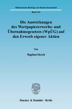 Die Auswirkungen des Wertpapiererwerbs- und Übernahmegesetzes (WpÜG) auf den Erwerb eigener Aktien Die Auswirkungen des Wertpapiererwerbs- und Übernahmegesetzes (WpÜG) auf den Erwerb eigener Aktien