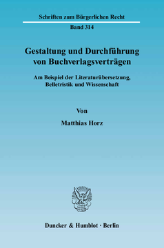 Gestaltung und Durchführung von Buchverlagsverträgen Gestaltung und Durchführung von Buchverlagsverträgen