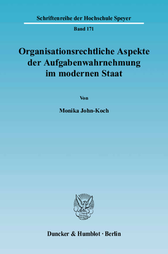 Organisationsrechtliche Aspekte der Aufgabenwahrnehmung im modernen Staat