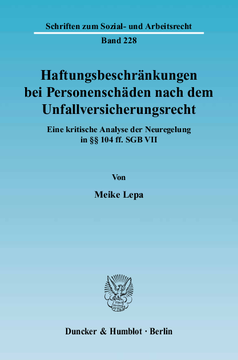 Haftungsbeschränkungen bei Personenschäden nach dem Unfallversicherungsrecht Haftungsbeschränkungen bei Personenschäden nach dem Unfallversicherungsrecht