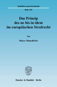 Das Prinzip des ne bis in idem im europäischen Strafrecht