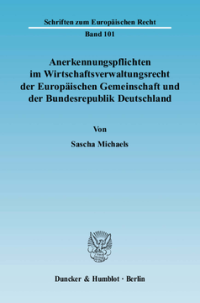 Anerkennungspflichten im Wirtschaftsverwaltungsrecht der Europäischen Gemeinschaft und der Bundesrepublik Deutschland