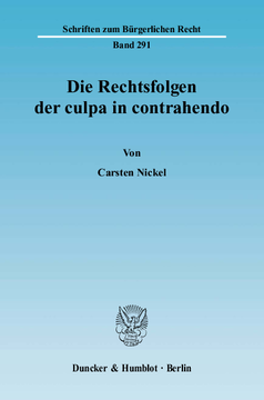 Die Rechtsfolgen der culpa in contrahendo Die Rechtsfolgen der culpa in contrahendo