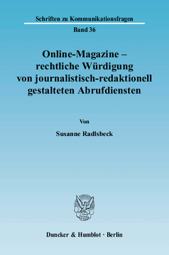 Online-Magazine – rechtliche Würdigung von journalistisch-redaktionell gestalteten Abrufdiensten Online-Magazine – rechtliche Würdigung von journalistisch-redaktionell gestalteten Abrufdiensten