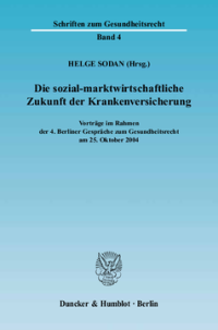 Die sozial-marktwirtschaftliche Zukunft der Krankenversicherung