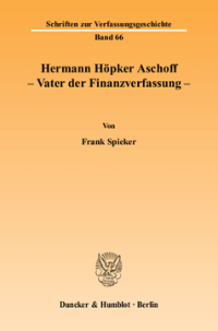 Hermann Höpker Aschoff – Vater der Finanzverfassung