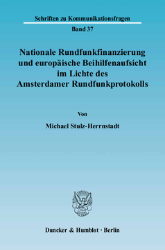 Nationale Rundfunkfinanzierung und europäische Beihilfenaufsicht im Lichte des Amsterdamer Rundfunkprotokolls