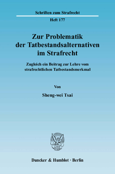 Zur Problematik der Tatbestandsalternativen im Strafrecht Zur Problematik der Tatbestandsalternativen im Strafrecht