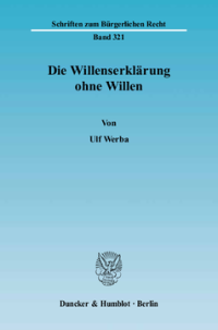 Die Willenserklärung ohne Willen