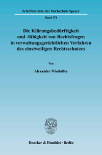 Die Klärungsbedürftigkeit und -fähigkeit von Rechtsfragen in verwaltungsgerichtlichen Verfahren des einstweiligen Rechtsschutzes