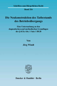 Die Neukonstruktion des Tatbestands des Betriebsübergangs