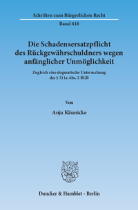 Die Schadensersatzpflicht des Rückgewährschuldners wegen anfänglicher Unmöglichkeit