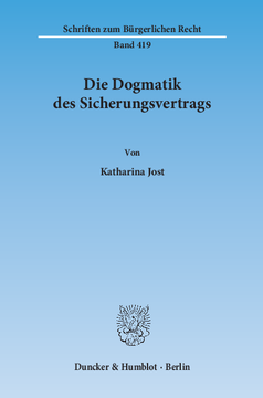 Die Dogmatik des Sicherungsvertrags Die Dogmatik des Sicherungsvertrags