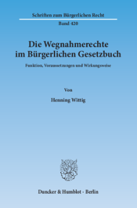 Die Wegnahmerechte im Bürgerlichen Gesetzbuch
