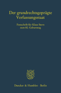 Der grundrechtsgeprägte Verfassungsstaat