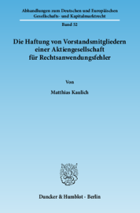 Die Haftung von Vorstandsmitgliedern einer Aktiengesellschaft für Rechtsanwendungsfehler