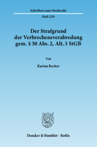 Der Strafgrund der Verbrechensverabredung gem. § 30 Abs. 2, Alt. 3 StGB