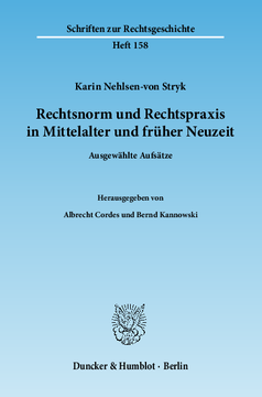 Rechtsnorm und Rechtspraxis im Mittelalter und in früher Neuzeit Rechtsnorm und Rechtspraxis im Mittelalter und in früher Neuzeit