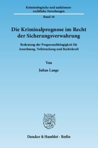 Die Kriminalprognose im Recht der Sicherungsverwahrung
