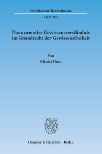Das normative Gewissensverständnis im Grundrecht der Gewissensfreiheit