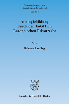 Analogiebildung durch den EuGH im Europäischen Privatrecht