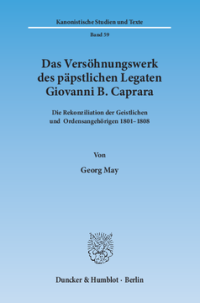 Das Versöhnungswerk des päpstlichen Legaten Giovanni B. Caprara