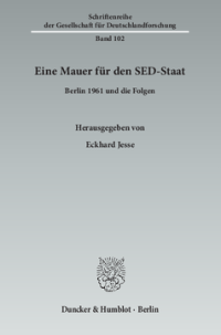 Eine Mauer für den SED-Staat