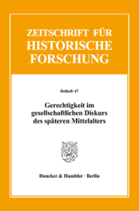 Gerechtigkeit im gesellschaftlichen Diskurs des späteren Mittelalters