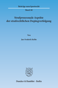 Strafprozessuale Aspekte der strafrechtlichen Dopingverfolgung