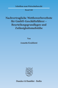 Nachvertragliche Wettbewerbsverbote für GmbH-Geschäftsführer – Beurteilungsgrundlagen und Zulässigkeitsmaßstäbe