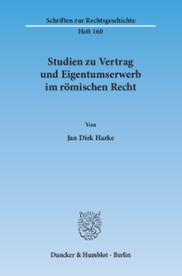 Studien zu Vertrag und Eigentumserwerb im römischen Recht
