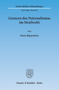 Grenzen des Paternalismus im Strafrecht
