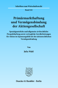 Primärmarkthaftung und Vermögensbindung der Aktiengesellschaft