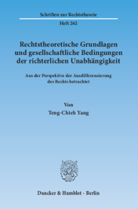 Rechtstheoretische Grundlagen und gesellschaftliche Bedingungen der richterlichen Unabhängigkeit