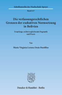 Die verfassungsrechtlichen Grenzen der exekutiven Normsetzung in Bolivien