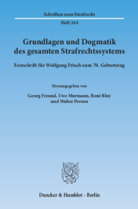 Grundlagen und Dogmatik des gesamten Strafrechtssystems