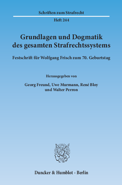 Grundlagen und Dogmatik des gesamten Strafrechtssystems Grundlagen und Dogmatik des gesamten Strafrechtssystems