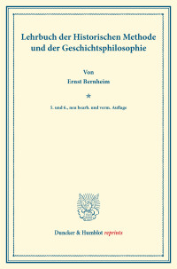 Lehrbuch der Historischen Methode und der Geschichtsphilosophie