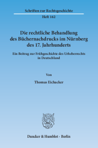 Die rechtliche Behandlung des Büchernachdrucks im Nürnberg des 17. Jahrhunderts